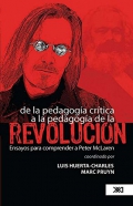 De la pedagoga crtica a la pedagoga de la revolucin. Ensayos para comprender a Peter McLaren.