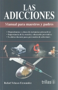 Las adicciones. Manual para maestros y padres.