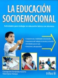 La educacin socioemocional. Actividades para trabajar en educacin bsica con alumnos