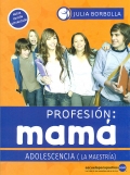 Profesin: Mam. Adolescencia ( La maestra ).