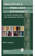 Una escuela para cada estudiante. La relacin interpersonal, clave del proceso educativo.