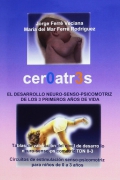 Cer0atr3s. El desarrollo neuro-senso-psicomotriz de los 3 primeros aos de vida.