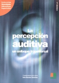 La percepcin auditiva, un enfoque transversal. Vol. 1