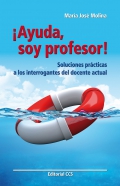 Ayuda soy profesor! Soluciones prcticas a los interrogantes del docente actual