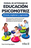 Manual de actividades de educacin psicomotriz. Crecer, explorar y aprender.