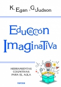 Educacin imaginativa. Herramientas cognitivas para el aula