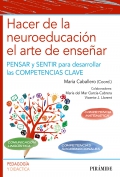 Hacer de la neuroeducacin el arte de ensear. Pensar y sentir para desarrollar las competencias clave