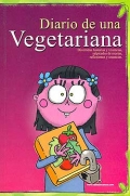 Diario de una vegetariana. Divertidas historias y vivencias, salpicadas de recetas, reflexiones y creencias.