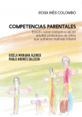 Competencias parentales. Estudio sobre competencias en adultos protectores de nios que sufrieron maltrato infantil