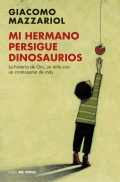 Mi hermano persigue dinosaurios. La historia de Gio, un nio con un cromosoma de ms