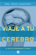 Viaje a tu cerebro. El arte de transformar tu mente