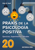 Praxis de la psicologa positiva. Ejercicios, experimentos y rituales.