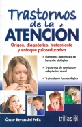 Trastornos de la atencin. Origen, diagnstico, tratamiento y enfoque psicoeducativo.