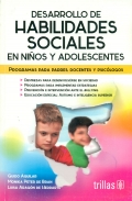 Desarrollo de habilidades sociales en nios y adolescentes. Programas para padres, docentes y psiclogos