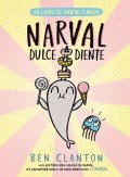 Narval dulce diente. La historia ms golosa de narval. Te encantar darle un buen mordisco!