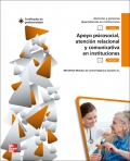 Apoyo psicosocial, atencin relacional y comunicativa en instituciones. Mdulo IV. Atencin sociosanitaria a personas dependientes en instituciones sociales. Certificado de profesionalidad.