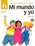 Mi mundo y yo, educacin en valores 6, Educacin Primaria, Cuaderno 