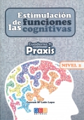 Estimulacin de las funciones cognitivas. Cuaderno 9: Praxis. Nivel 2.