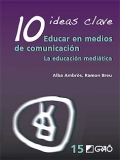 10 ideas clave. Educar en medios de comunicacin. La educacin meditica.