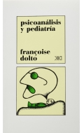 Psicoanlisis y pediatra. Las grandes nociones del psicoanlisis: diecisis observaciones de infantes