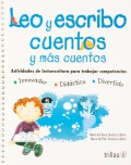 Leo y escribo cuentos y ms cuentos. Actividades de lectoescritura para trabajar competencias.