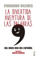 La divertida aventura de las palabras. Del buen uso del espaol