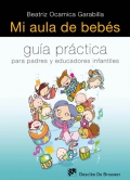 Mi aula de bebs.  Gua prctica para padres y educadores infantiles