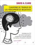Cuaderno de trabajo de los pensamientos negativos. Habilidades de la TCC para superar la preocupacin, la vergenza y la rumiacin repetitivas que impulsan a la ansiedad y la depresin