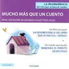 Mucho ms que un cuento para disfrutar ayudando a nuestro hijos. Gua: La desobediencia del nio que se hace el sordo y Cuento: Manchas, el perrito despistado