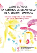 Casos clnicos en centros de desarrollo de atencin temprana. Servicios integrados en los mbitos de salud, educacin y social