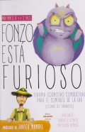 Fonzo est furioso. Terapia cognitivo conductual para el control de la ira. (Fichas de trabajo)