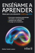 Ensame a aprender. Ideas para una educacin creativa y activa