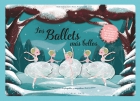 Los Ballets ms bellos. Con escenarios desplegables y magnficas ilustraciones