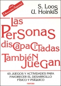 Las personas discapacitadas tambin juegan. 65 juegos y actividades para favorecer el desarrollo fsico y psquico.