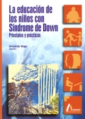 La educacin de los nios con Sndrome de Down. Principios y prcticas.