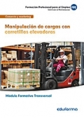 Manipulacin de cargas con carretillas elevadoras. Mdulo Formativo Transversal.