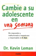 Cambie a su adolescente en una semana. De respondn y malhumorado a respetuoso y responsable en 5 das.