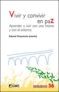 Vivir y convivir en paz. Aprender a vivir con uno mismo y con el entorno.