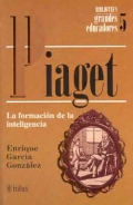 Piaget. La formacin de la inteligencia.