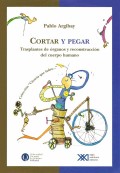 Cortar y pegar. Trasplantes de organos y reconstruccin del cuerpo humano