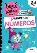 Aprender los nmeros en la Escuela de Monstruos. Cuaderno para repasar y aprender a contar y sumar. Actividades de matemticas (3-5 aos)