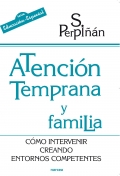 Atencin temprana y familia. Cmo intervenir creando entornos competentes.