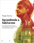 Aprendiendo a habitarnos. Un modelo de intervencin psicoteraputica con personas con historia de trauma