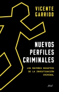 Nuevos perfiles criminales. Los mayores desafos de la investigacin criminal