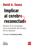 Implicar al cerebro reconectado. Efectos de la tecnologa en la reconexin del cerebro de los alumnos