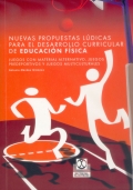 Nuevas propuestas lúdicas para el desarrollo curricular de educación física. Juegos con material alternativo, juegos predeportivos y juegos multiculturales.