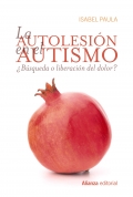 La autolesin en el autismo. Bsqueda o liberacin del dolor?