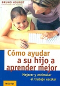 Cmo ayudar a su hijo a aprender mejor. Mejorar y estimular el trabajo escolar.