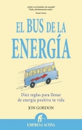 El bus de la energa. Diez reglas para llenar de energa positiva tu vida.