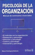 Psicologa de la organizacin. Manual de seminarios vivenciales.